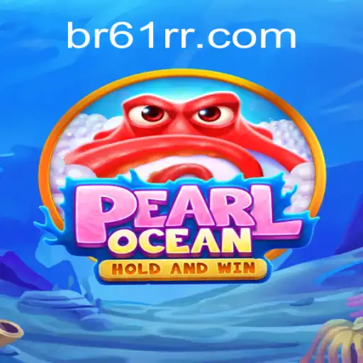 Discovering PearlOcean: The Premier Slot Game at 61RR.com Oficial Slots Brasil #1